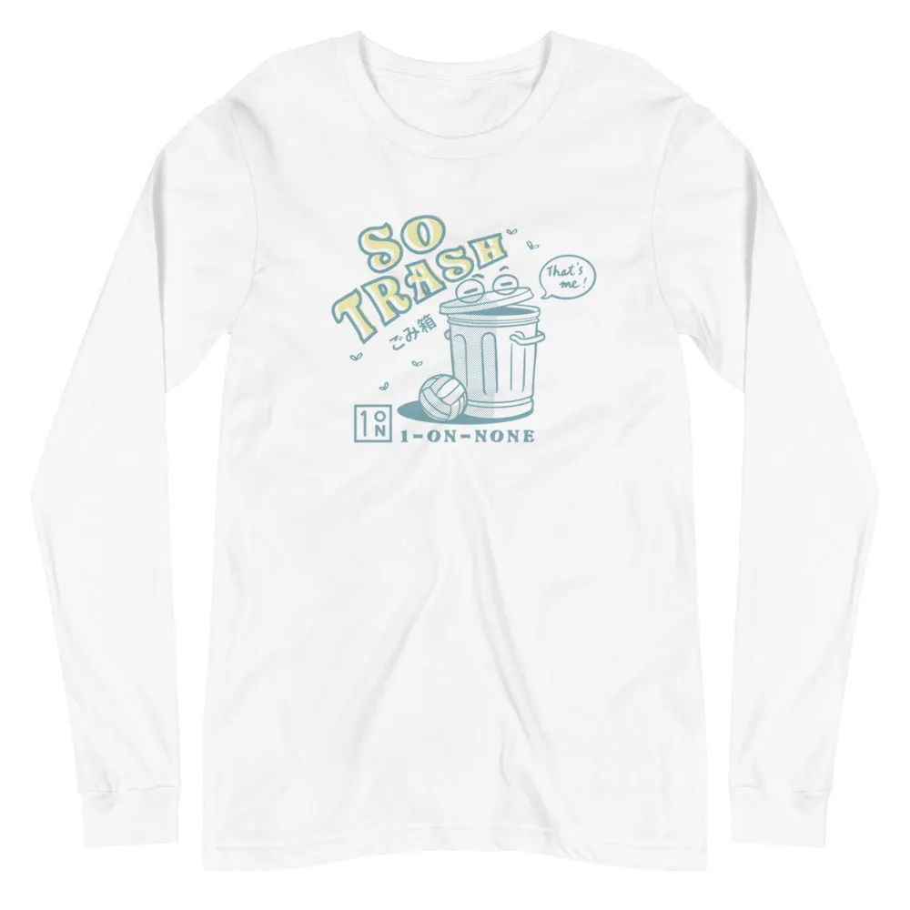 So Trash Unisex Long Sleeve Tee